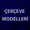 ÇERÇEVE MODELLERİ